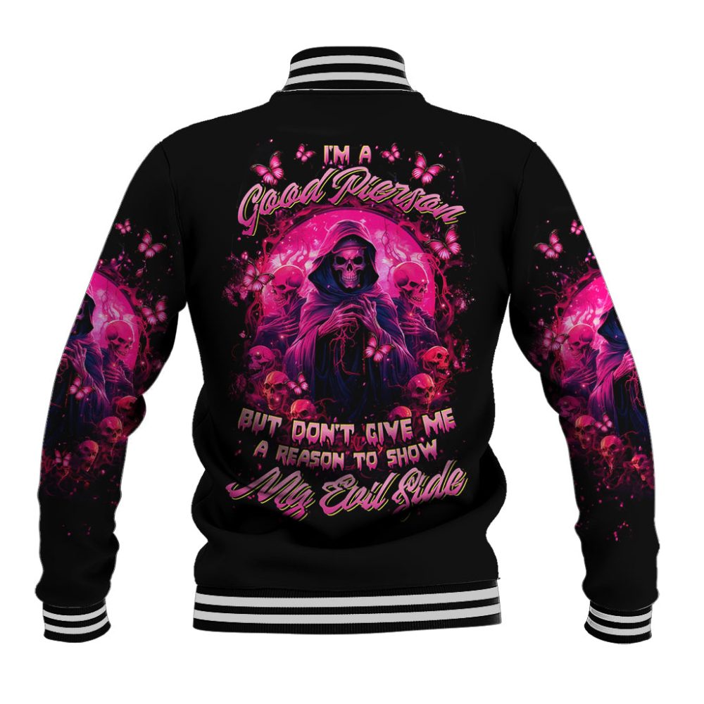 Reaper Skull Baseball Jacket I'M A Good Person But Don'T Give Me A Reason To Show My Evil Dt01