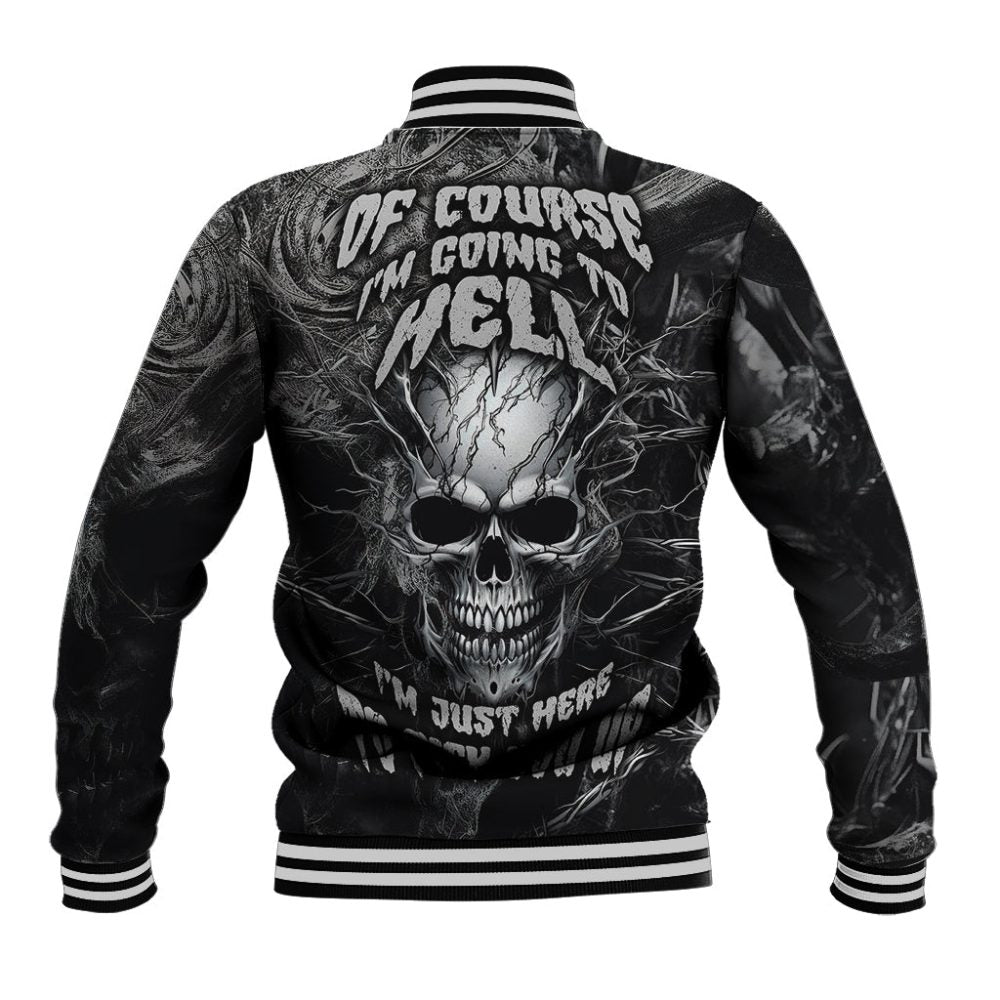 Horror Skull Baseball Jacket Of Course I'M Going To Hell I'M Just Here To Pick You Up Ts04