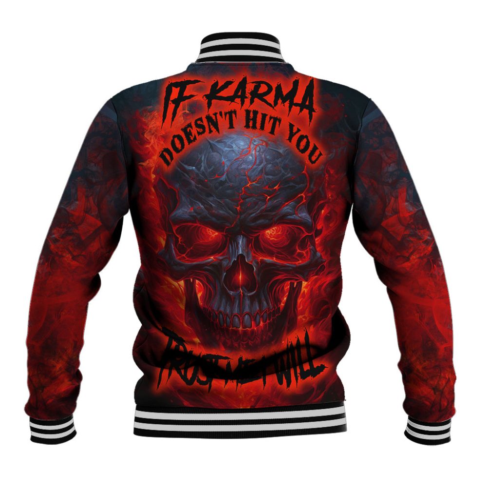 Horror Skull Baseball Jacket If Karma Doesn'T Hit You Trust Me I Will Ts04