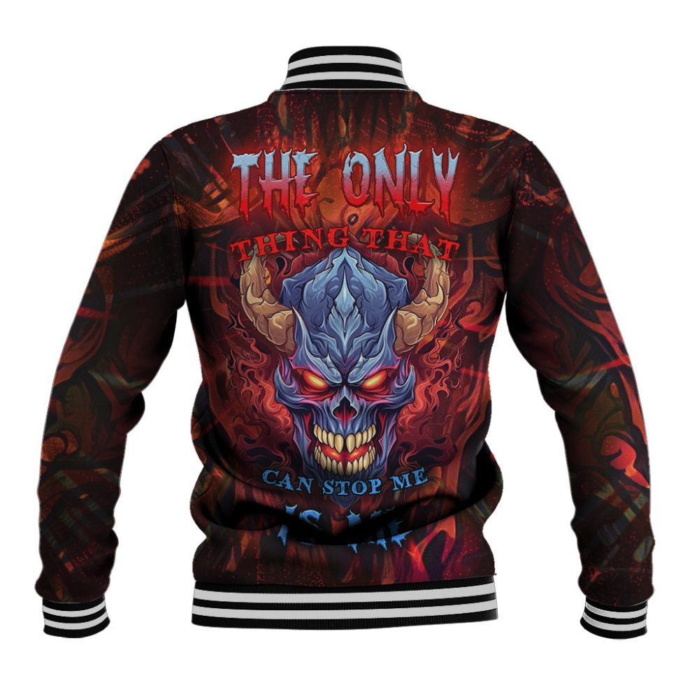 The Only Thing That Can Stop Me Is Me Baseball Jacket Ts04