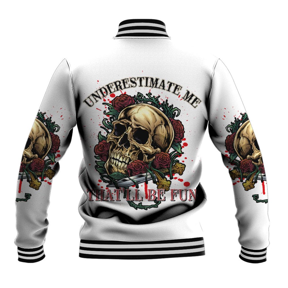 Underestimate Me That'Ll Be Fun Baseball Jacket Ts04